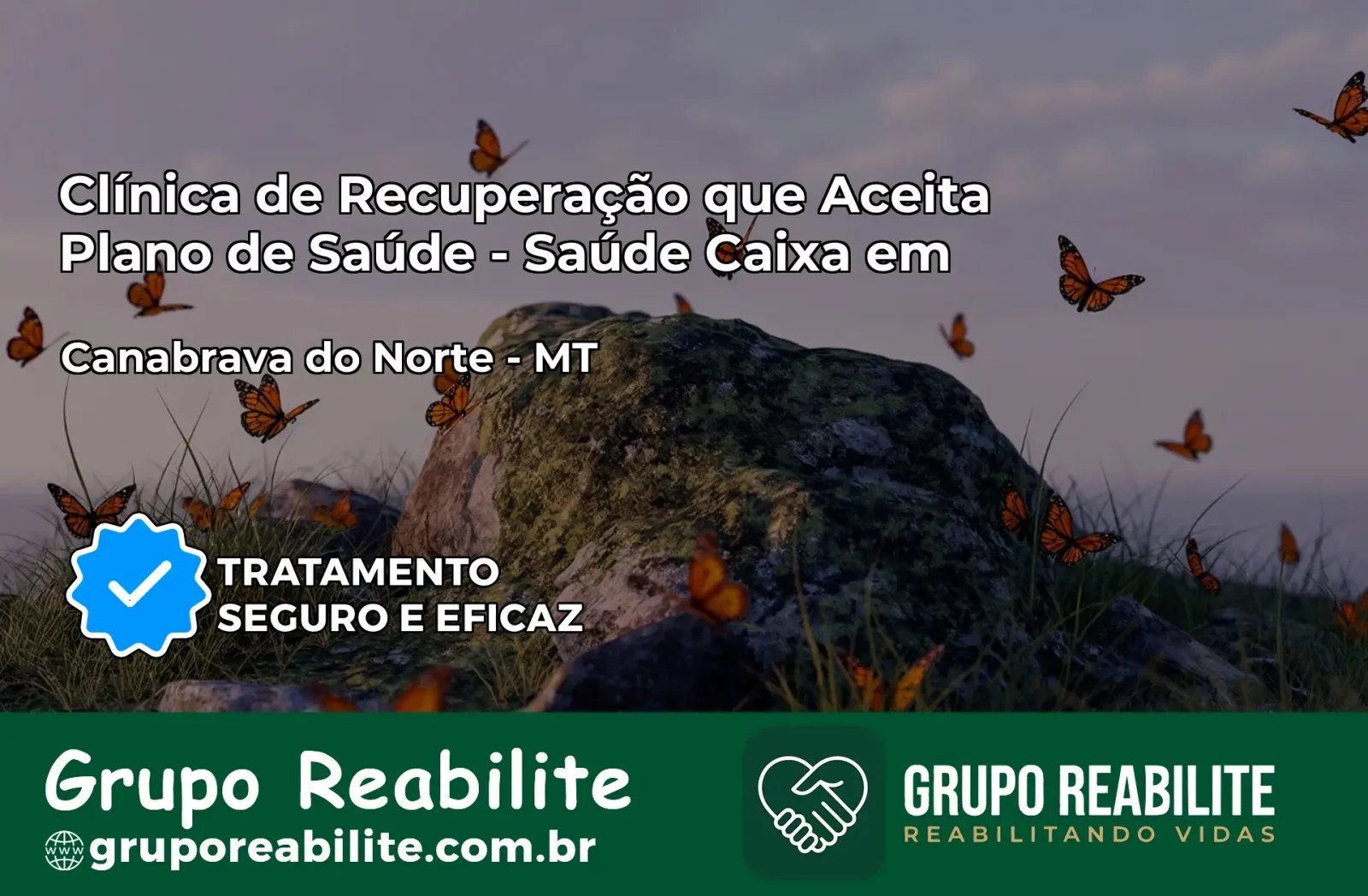 Clínica de Recuperação Saúde Caixa em Canabrava do Norte – MT | Cobertura 100%