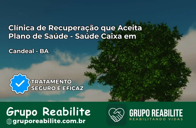 Clínica de Recuperação Saúde Caixa em Candeal – BA | Cobertura 100%