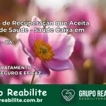 Clínica de Recuperação Saúde Caixa em Candiba – BA | Cobertura 100%