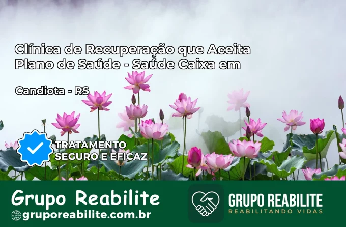 Clínica de Recuperação Saúde Caixa em Candiota – RS | Cobertura 100%