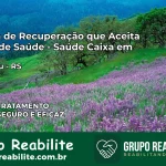 Clínica de Recuperação Saúde Caixa em Canguçu – RS | Cobertura 100%