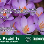 Clínica de Recuperação Saúde Caixa em Canhotinho – PE | Cobertura 100%