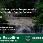 Clínica de Recuperação Saúde Caixa em Cantá – RR | Cobertura 100%