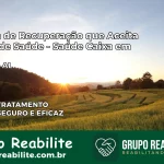 Clínica de Recuperação Saúde Caixa em Capela – AL | Cobertura 100%