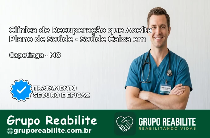Clínica de Recuperação Saúde Caixa em Capetinga – MG | Cobertura 100%