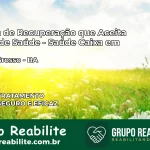 Clínica de Recuperação Saúde Caixa em Capim Grosso – BA | Cobertura 100%