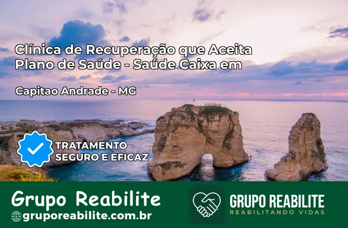 Clínica de Recuperação Saúde Caixa em Capitão Andrade – MG | Cobertura 100%