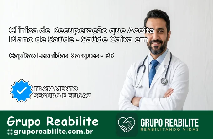 Clínica de Recuperação Saúde Caixa em Capitão Leônidas Marques – PR | Cobertura 100%