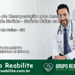 Clínica de Recuperação Saúde Caixa em Capivari de Baixo – SC | Cobertura 100%