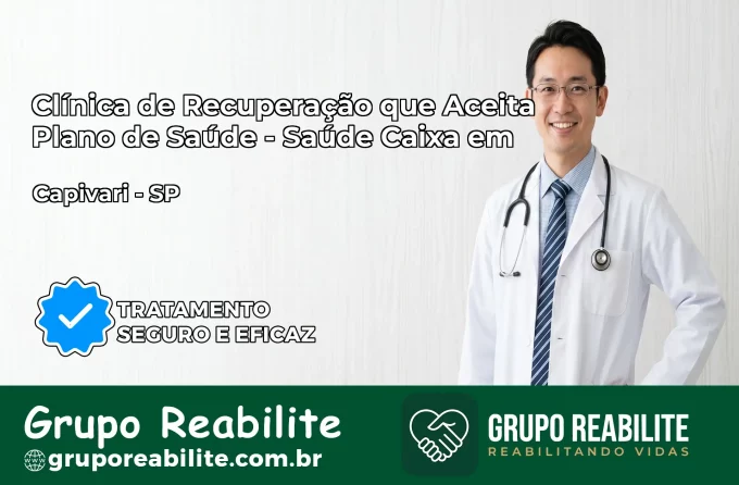 Clínica de Recuperação Saúde Caixa em Capivari – SP | Cobertura 100%