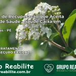 Clínica de Recuperação Saúde Caixa em Capoeiras – PE | Cobertura 100%