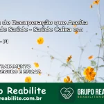 Clínica de Recuperação Saúde Caixa em Caracol – PI | Cobertura 100%