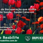 Clínica de Recuperação Saúde Caixa em Caridade – CE | Cobertura 100%