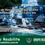 Clínica de Recuperação Saúde Caixa em Cariús – CE | Cobertura 100%