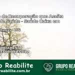 Clínica de Recuperação Saúde Caixa em Carlos Chagas – MG | Cobertura 100%