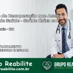 Clínica de Recuperação Saúde Caixa em Carnaubais – RN | Cobertura 100%