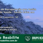 Clínica de Recuperação Saúde Caixa em Cássia dos Coqueiros – SP | Cobertura 100%