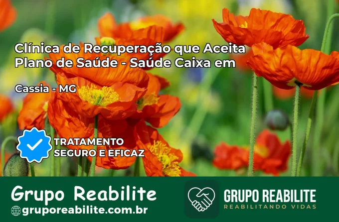 Clínica de Recuperação Saúde Caixa em Cássia – MG | Cobertura 100%