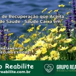 Clínica de Recuperação Saúde Caixa em Catende – PE | Cobertura 100%