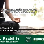 Clínica de Recuperação Saúde Caixa em Cedral – MA | Cobertura 100%