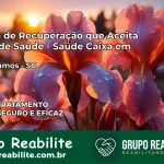 Clínica de Recuperação Saúde Caixa em Celso Ramos – SC | Cobertura 100%