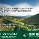 Clínica de Recuperação Saúde Caixa em Cerquilho – SP | Cobertura 100%