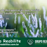 Clínica de Recuperação Saúde Caixa em Cerro Largo – RS | Cobertura 100%