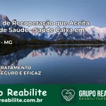 Clínica de Recuperação Saúde Caixa em Chiador – MG | Cobertura 100%