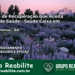 Clínica de Recuperação Saúde Caixa em Cícero Dantas – BA | Cobertura 100%
