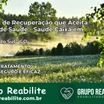 Clínica de Recuperação Saúde Caixa em Colinas do Sul – GO | Cobertura 100%