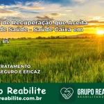 Clínica de Recuperação Saúde Caixa em Colinas – RS | Cobertura 100%