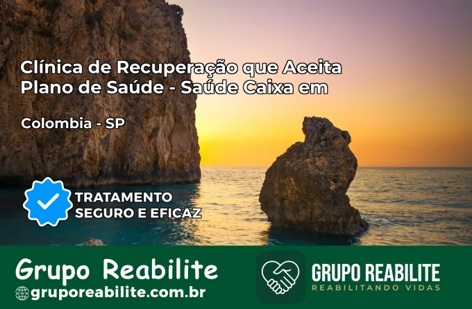 Clínica de Recuperação Saúde Caixa em Colômbia – SP | Cobertura 100%