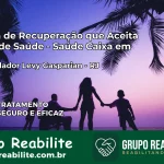 Clínica de Recuperação Saúde Caixa em Comendador Levy Gasparian – RJ | Cobertura 100%