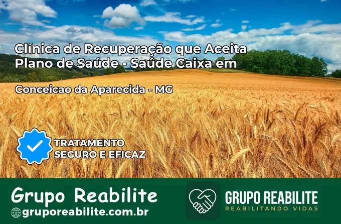 Clínica de Recuperação Saúde Caixa em Conceição da Aparecida – MG | Cobertura 100%