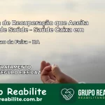 Clínica de Recuperação Saúde Caixa em Conceição da Feira – BA | Cobertura 100%