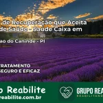 Clínica de Recuperação Saúde Caixa em Conceição do Canindé – PI | Cobertura 100%