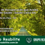 Clínica de Recuperação Saúde Caixa em Concórdia do Pará – PA | Cobertura 100%