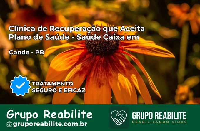 Clínica de Recuperação Saúde Caixa em Conde – PB | Cobertura 100%