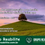 Clínica de Recuperação Saúde Caixa em Cônego Marinho – MG | Cobertura 100%