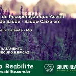 Clínica de Recuperação Saúde Caixa em Conselheiro Lafaiete – MG | Cobertura 100%