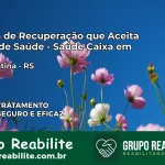 Clínica de Recuperação Saúde Caixa em Constantina – RS | Cobertura 100%