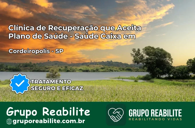 Clínica de Recuperação Saúde Caixa em Cordeirópolis – SP | Cobertura 100%