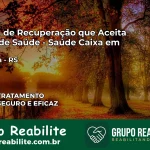 Clínica de Recuperação Saúde Caixa em Cotiporã – RS | Cobertura 100%