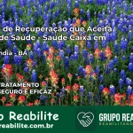 Clínica de Recuperação Saúde Caixa em Cravolândia – BA | Cobertura 100%