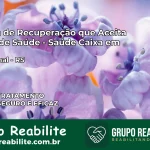 Clínica de Recuperação Saúde Caixa em Crissiumal – RS | Cobertura 100%