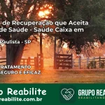 Clínica de Recuperação Saúde Caixa em Cristais Paulista – SP | Cobertura 100%