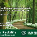 Clínica de Recuperação Saúde Caixa em Cristalândia do Piauí – PI | Cobertura 100%