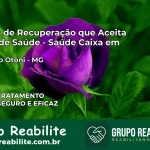 Clínica de Recuperação Saúde Caixa em Cristiano Otoni – MG | Cobertura 100%