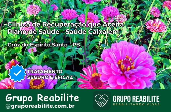 Clínica de Recuperação Saúde Caixa em Cruz do Espírito Santo – PB | Cobertura 100%