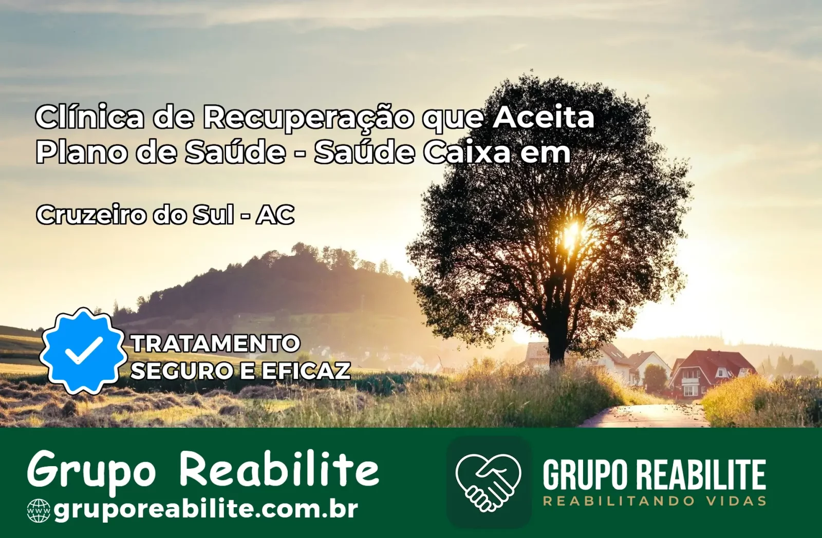 Clínica de Recuperação Saúde Caixa em Cruzeiro do Sul – AC | Cobertura 100%
